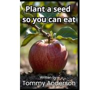 Plant a seed so you can eat: Beginner’s Guide to Growing Food in Small Spaces