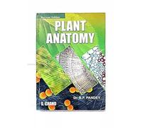 Plant Anatomy: For Degree, Honours and Post Graduates