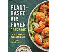 Janet Dockery Maddie Dockery Plant-Based Air Fryer Cookbook (Tascabile)