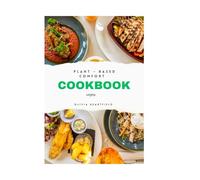 Plant - Based Comfort Cookbook Recipes: Wholesome, Heartwarming Dishes for a Nourishing Plant-Based Lifestyle