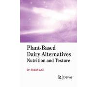 Plant-Based Dairy Alternatives: Nutrition and Texture
