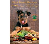 Heather Coster Plant Based Recipes for Dogs (Tascabile) Vegan Dog Lifestyle