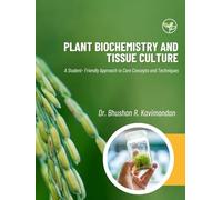 Plant Biochemistry and Tissue Culture: A Student-Friendly Approach to Core Concepts and Techniques