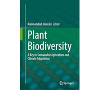 Plant Biodiversity: A Key to Sustainable Agriculture and Climate Adaptation