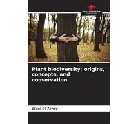 Plant biodiversity: origins, concepts, and conservation