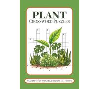 Plant Crossword Puzzles: Crossword Puzzles with Easy to Read Print about Plants, flowers, Botanical, and More | 6x9 inches, 120 pages | 50+ Puzzles....Gift for Vacations, Holidays and Relaxation