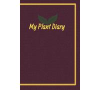Plant Diary | Keep track of your plants | 100 pages | dual page planner | easy to use: Keep track of your plants and vegetables