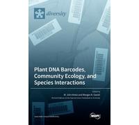Plant DNA Barcodes, Community Ecology, and Species Interactio (Copertina rigida)