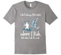 Plant drink Men's I Don't Always Tell People Where I Fish T Shirt Funny Gift Tee for Fishersslate Grey S