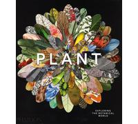 Plant exploring the botanical world. Ediz. illustrata - AA.VV.