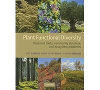 Plant Functional Diversity: Organism traits, community structure, and ecosystem properties [Lingua inglese]