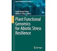 Plant Functional Genomics for Abiotic Stress Resilience: 7