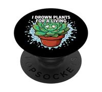 Plant Killer Succulent I Drown Plants For A Living PopSockets PopGrip Adesivo