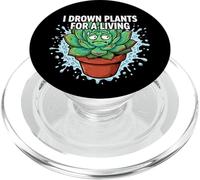Plant Killer Succulent I Drown Plants For A Living PopSockets PopGrip per MagSafe