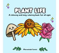 Plant Life: A relaxing and easy coloring book for all ages