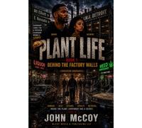 Plant Life: Book 1: Behind the Factory Walls