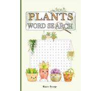 Plant Lovers Word Search: 60 Puzzles of Botanical Beauty