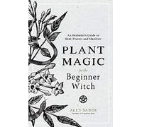 Ally Sands Plant Magic for the Beginner Witch (Copertina rigida)