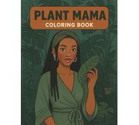 Plant Mama: A Cozy Coloring Book for Black Women Featuring Houseplants, Sunlit Rooms, Indoor Gardens, and Peaceful Self-Care Moments for Relaxation, Creativity, and Calm Living