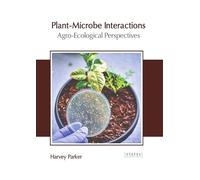 Plant-microbe Interactions: Agro-ecological Perspectives