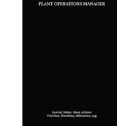 PLANT OPERATIONS MANAGER: Journal, Notes, Ideas, Actions, Priorities, Checklists, Log | Tool for Daily Goal Setting Tracker | Time Management | ... | Project Office Book Gifts for Meetings