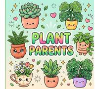 Plant Parents: Bold & Easy Houseplant Designs for Relaxation and Mindfulness
