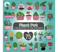 Plant Pot: 75 plant-themed coloring books including flower pots, vases, cups, hanging plants, etc.