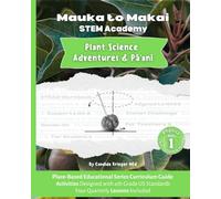 Plant Science Adventures and Pāʻani: Place-Based Educational Series Curriculum Guide