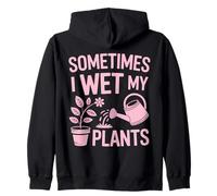 Plant Sometimes I Wet My Plants Divertente Giardinaggio Felpa con Cappuccio