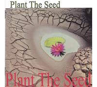 Plant The Seed - Plant The Seed