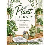 Plant Therapy Colouring Book Beautiful Indoor Plants & Cozy Spaces to Colour