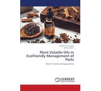 Plant Volatile Oils in Ecofriendly Management of Pests: Recent Trends and Approaches