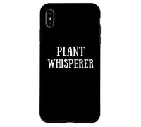 Plant Whisperer House Plants Garden Gardening Gardener Custodia per iPhone XS Max