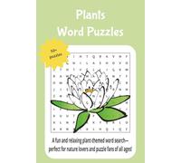 Plant word puzzles: A fun and relaxing plant-themed word search- perfect for nature lovers and puzzle fans of al ages!