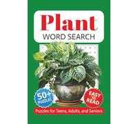Plant Word Search Book: Word Find Puzzles about Plants, Flowers, Trees and More | With Easy to Read Print | 6 x 9 inches | 110 pages | 50+ Puzzles | For Vacations, Holidays, and Free Time