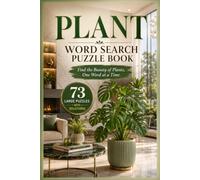 Plant Word Search Puzzle Book: 73 Large Print Botanical Puzzles with Solutions for Nature Lovers