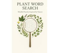 Plant Word Search Puzzle Book: Fun and Relaxing Word Search Puzzles Featuring Plants, Flowers, Herbs, and Trees - Large Print for Adults, Seniors, and Teens Who Love Gardening and Nature