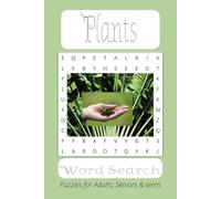 Plant Word Search puzzle Books: Word search with easy to read print about Plants, Flowers, Trees, 6x9 inches, 110 pages/ 50+ puzzles... Gift for Vacations,Holiday, and free times.