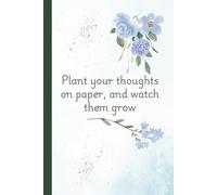 Plant your thoughts on paper, and watch them grow.: Tending to Your Thoughts, One Journal Entry at a Time. Writing lets your ideas bloom. Lined Journal Notebook for women.