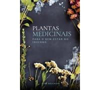 Plantas Medicinais para o bem-estar no Inverno