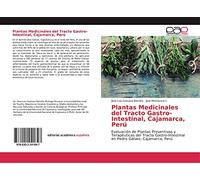 Plantas Medicinales del Tracto Gastro-Intestinal, Cajamarca, Perú: Evaluación de Plantas Preventivas y Terapéuticas del Tracto Gastro-Intestinal en Pedro Gálvez, Cajamarca, Perú