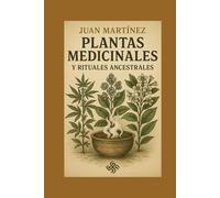 Plantas Medicinales y Rituales Ancestrales