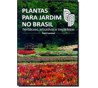 Plantas para Jardim no Brasil. Herbáceas, Arbustivas e Trepadeiras (Em Portuguese do Brasil)