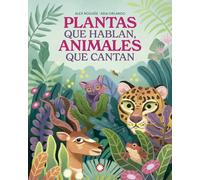 Plantas que hablan, animales que cantan