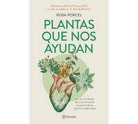Plantas que nos ayudan/ Healing Plants: La Ciencia Detrás Del Conocimiento Ancestral De Las Plantas Medicinales