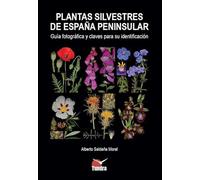 PLANTAS SILVESTRES DE ESPA¥A PENINSULAR GUIA FOTOGRAFICA Y