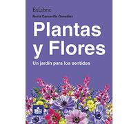 Plantas y Flores. Un jardín para los sentidos