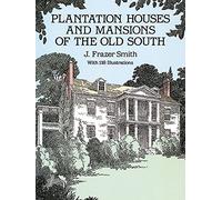 Plantation Houses and Mansions of the Old South