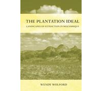 Plantation Ideal: Landscapes of Extraction in Mozambique: 18