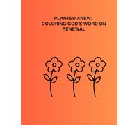 Planted Anew: Coloring God's Word on Renewal